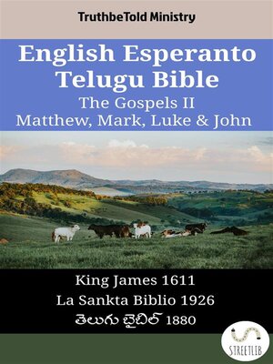 cover image of English Esperanto Telugu Bible--The Gospels II--Matthew, Mark, Luke & John